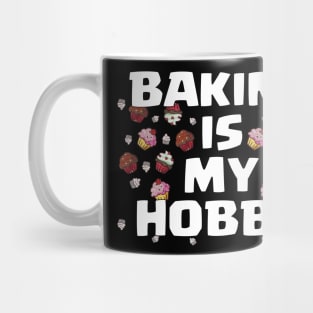 BAKING IS MY HOBBY Mug